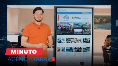 notícia: Minuto Agência Pará: veja os destaques desta sexta-feira (26/07)