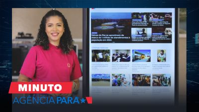 notícia: Minuto Agência Pará: veja os destaques desta terça-feira (30/07)