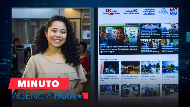 notícia: Minuto Agência Pará: veja os destaques desta segunda-feira (07/04)