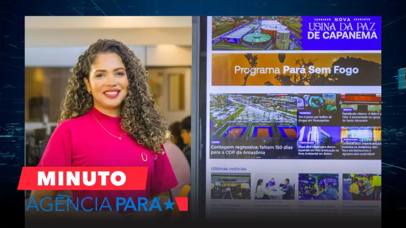 notícia: Minuto Agência Pará: veja os destaques desta sexta-feira (13/06)