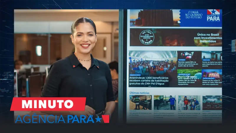 notícia: Minuto Agência Pará: veja os destaques desta segunda-feira (16/06)