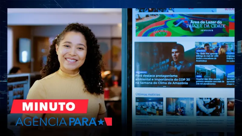 notícia: Minuto Agência Pará: veja os destaques desta terça-feira (15/07)